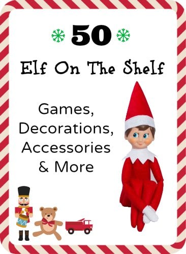 50 Elf On The Shelf Games, Decorations, Accessories & More