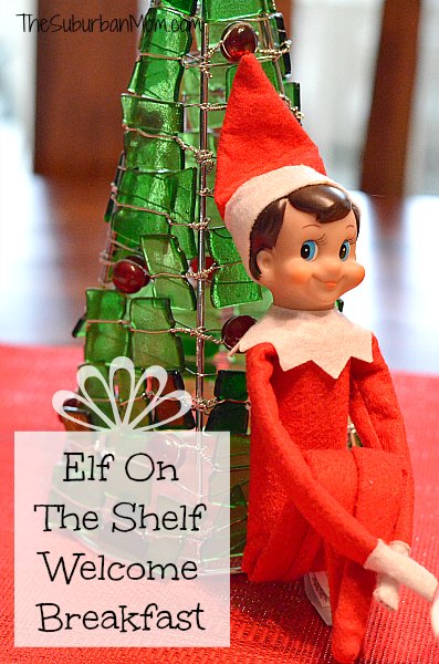 Elf on the Shelf Welcome Return Breakfast Ideas
