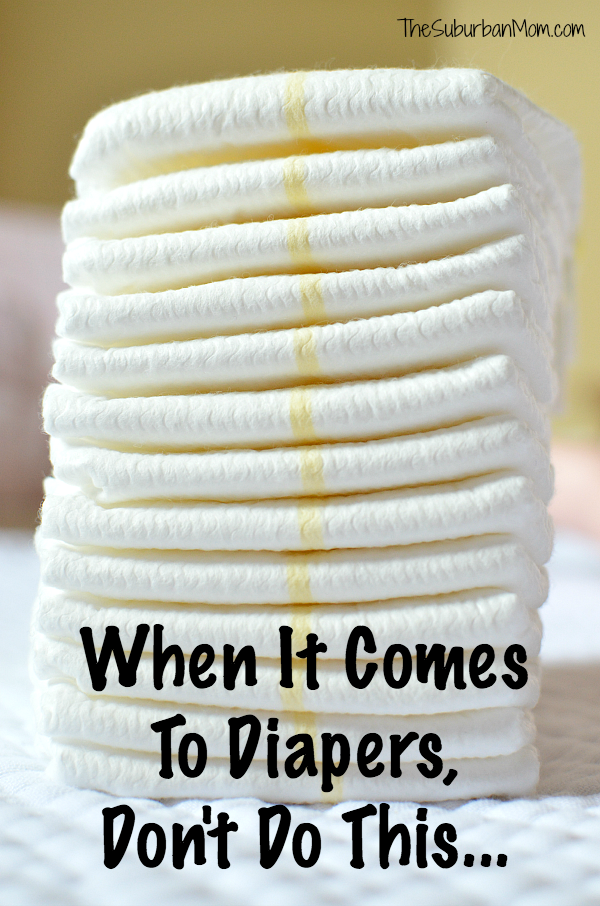 When It Comes To Diapers Don't Do This